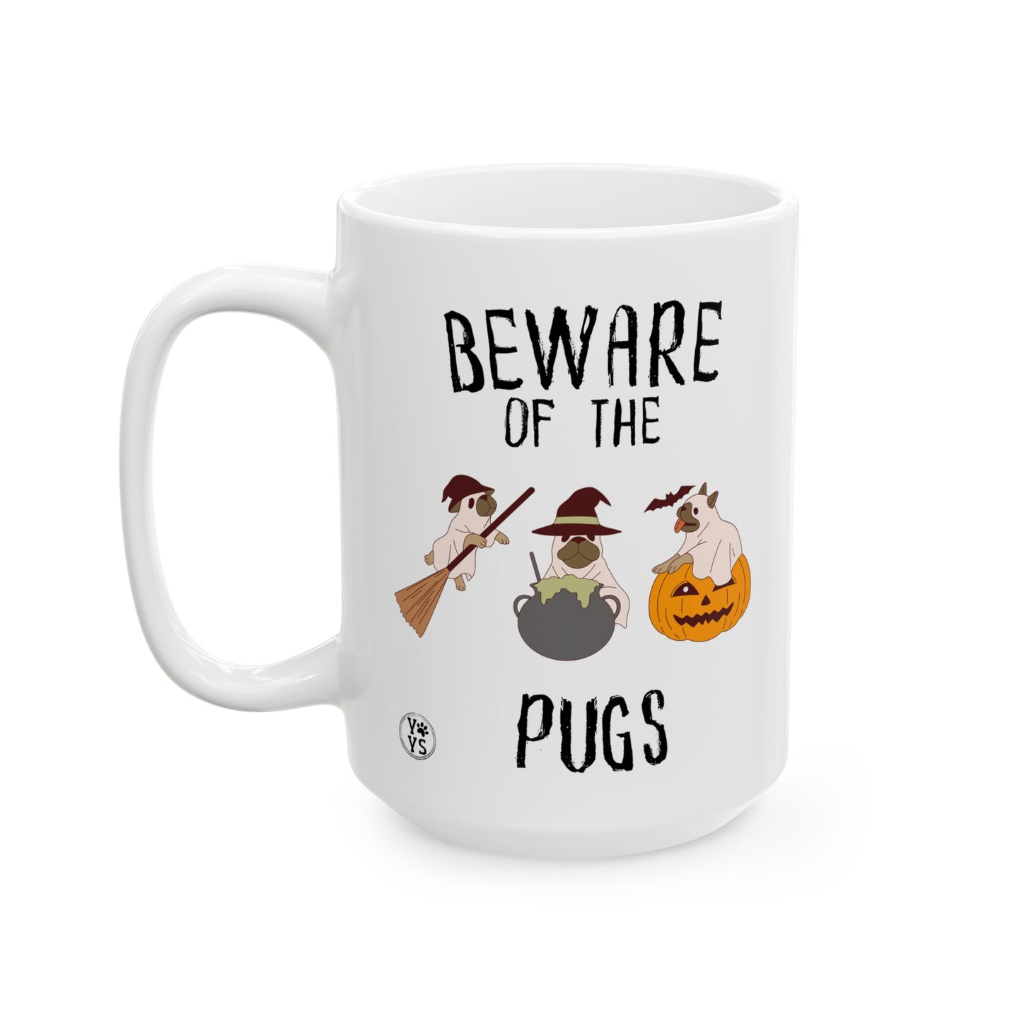 Beware of The Pugs Halloween Coffee Mug, Gift for Dog Lovers, Pet Lovers, Pug Lovers, Spooky Dog Coffee Cup
