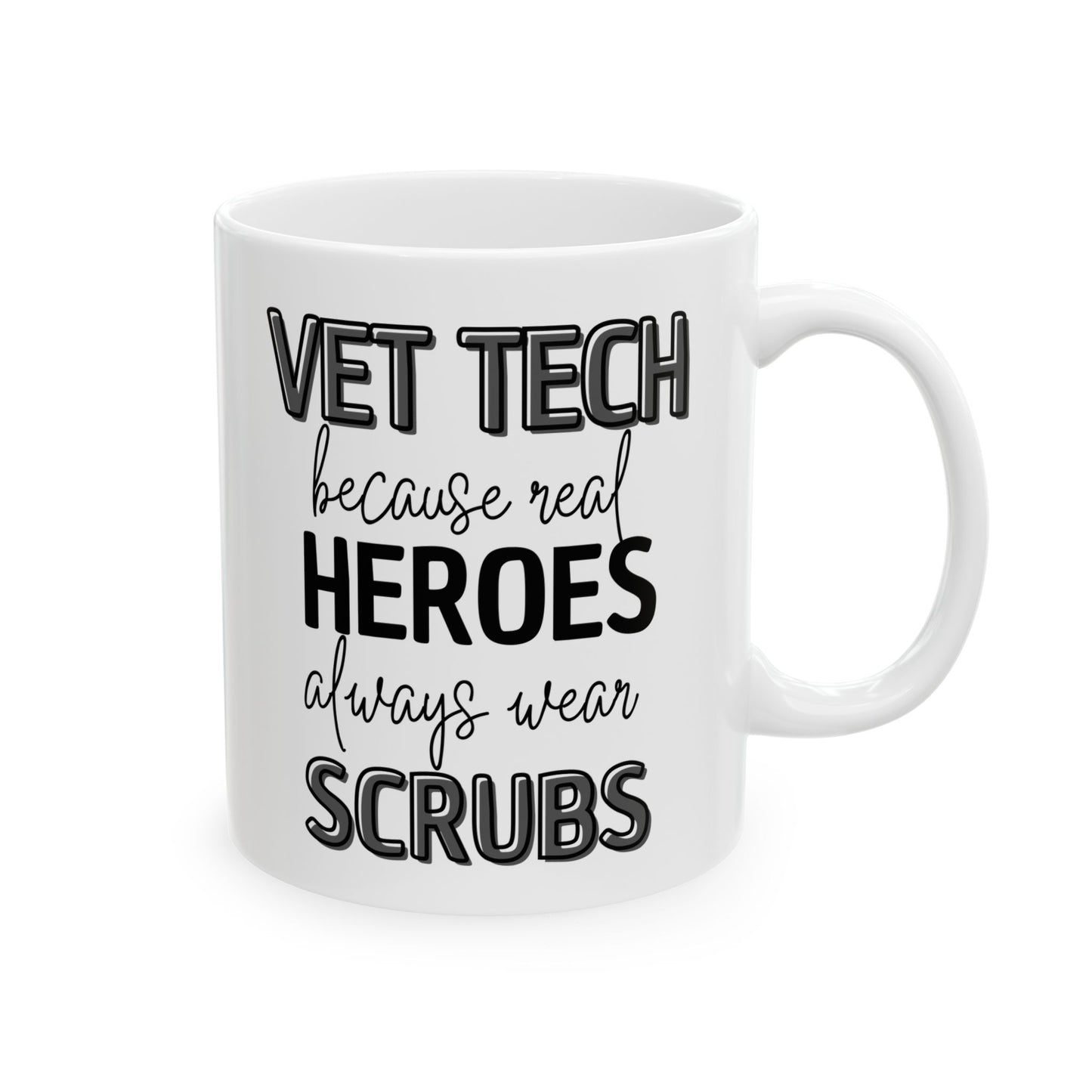 Vet Tech Because Heroes Wear Scrubs Coffee Mug