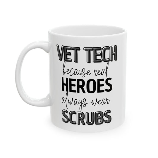 Vet Tech Because Heroes Wear Scrubs Coffee Mug
