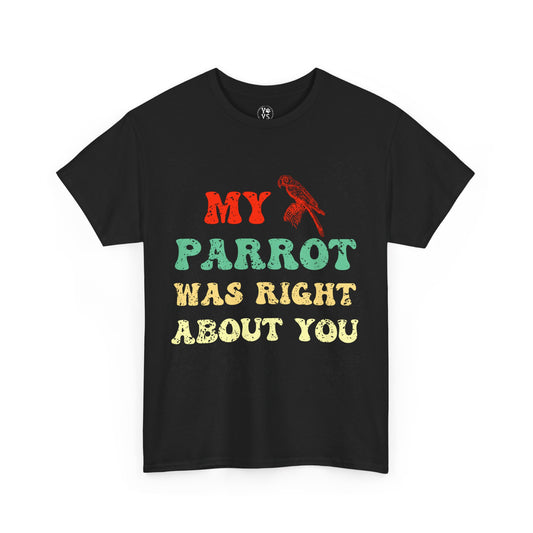 Funny Parrot T-Shirt, Pet T-Shirt, Funny Gift, Bird Lovers, Bird Memes Tee, Parrot Owner Gift Weird T-Shirt, Funny Shirt